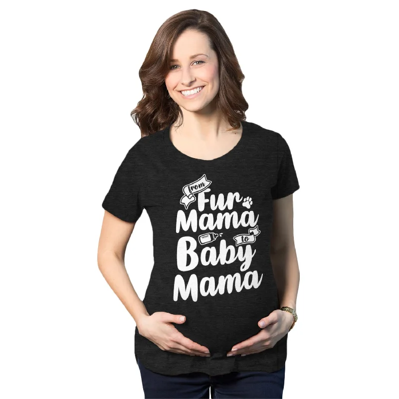 From Fur Mama To Baby Mama Maternity T Shirt