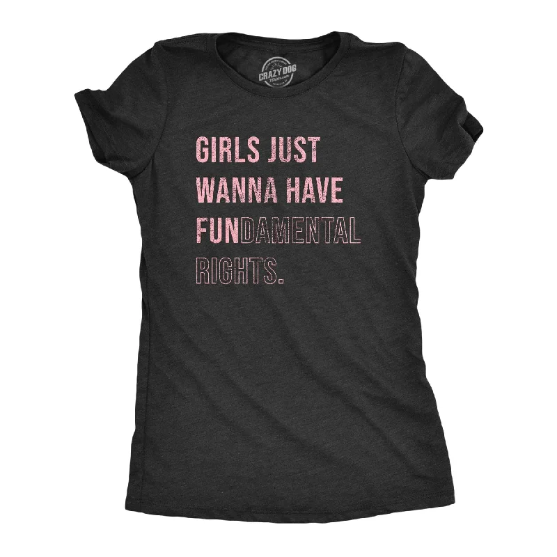 Girls Just Wanna Have Fundamental Rights Women's T Shirt