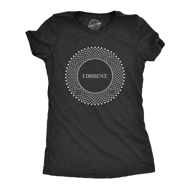 I Dissent Women's T Shirt