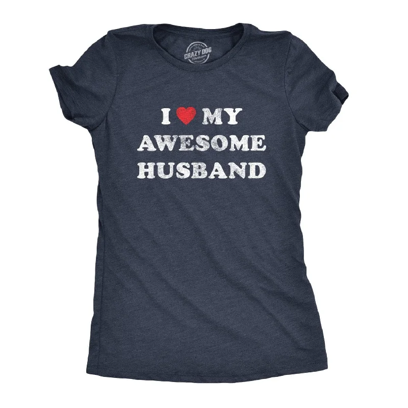 I Love My Awesome Husband Women's T Shirt