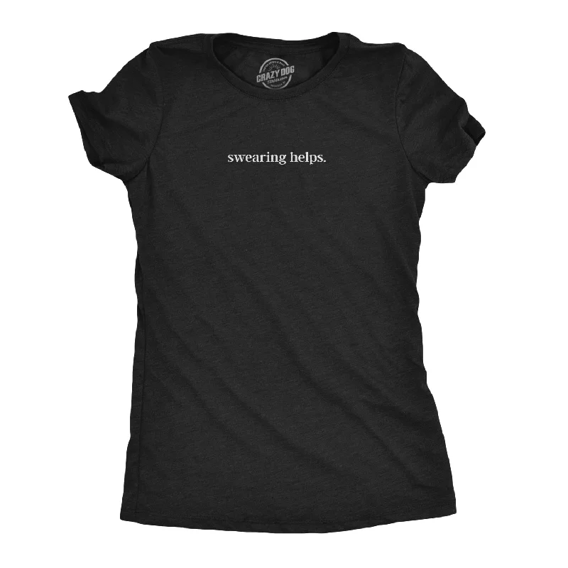 Swearing Helps Women's T Shirt